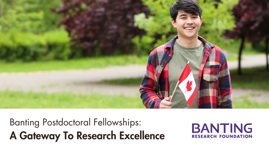 Banting Postdoctoral Fellowships: A Gateway To Research Excellence