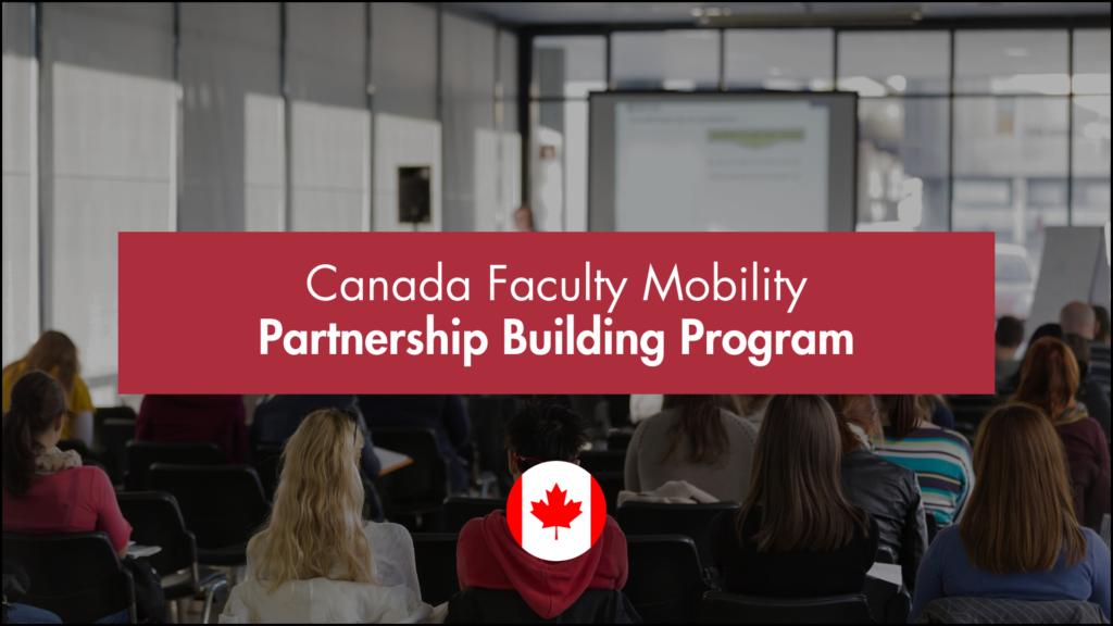 Canada Faculty Mobility: Partnership Building Program