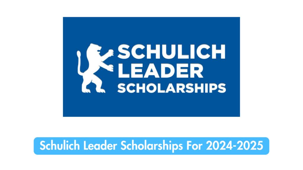 Schulich Leader Scholarships For 2024-2025